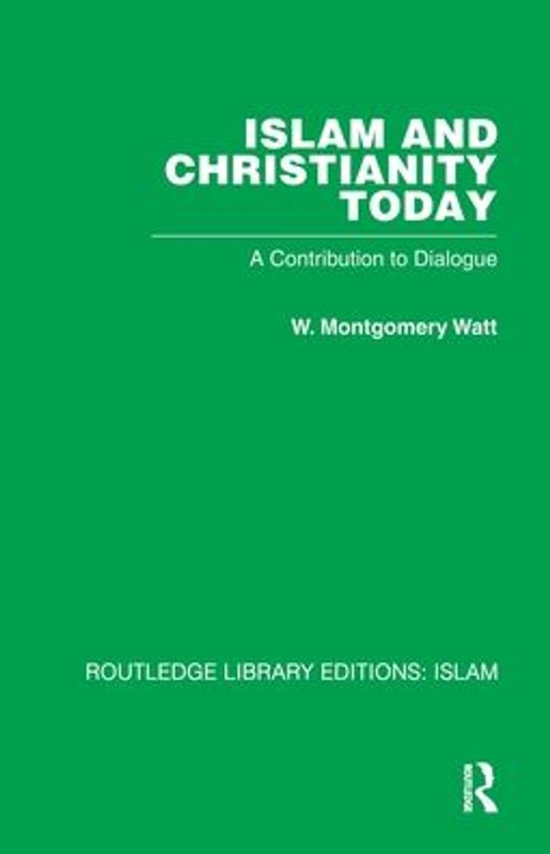 Islam and Christianity Today: A Contribution to Dialogue