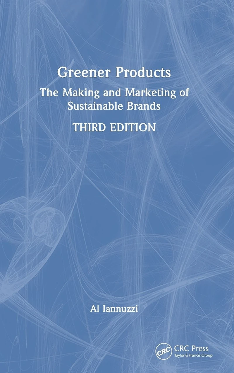 Greener Products: The Making and Marketing of Sustainable Brands