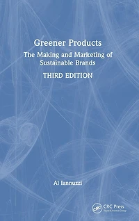 Greener Products: The Making and Marketing of Sustainable Brands