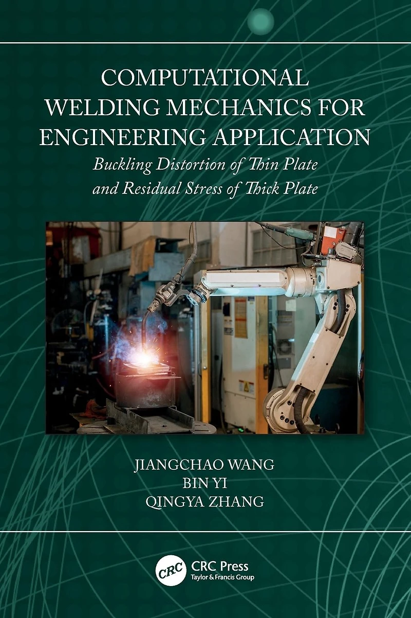 Computational Welding Mechanics for Engineering Application: Buckling Distortion of Thin Plate and Residual Stress Thick