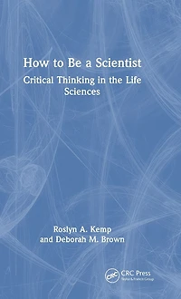 How to Be a Scientist: Critical Thinking the Life Sciences