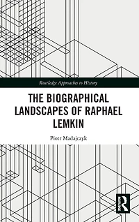 The Biographical Landscapes of Raphael Lemkin