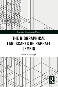 The Biographical Landscapes of Raphael Lemkin