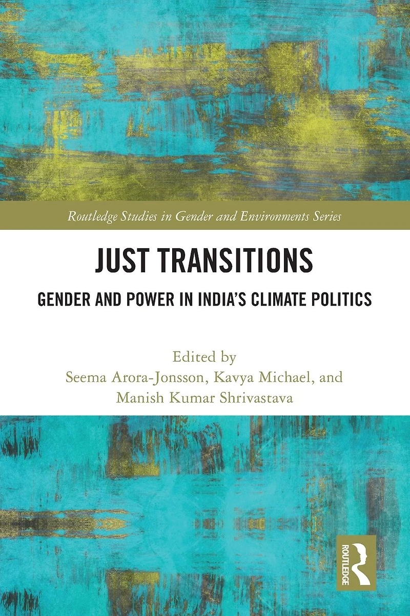 Just Transitions: Gender and Power India's Climate Politics