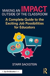 Making an Impact Outside of the Classroom: A Complete Guide to Exciting Job Possibilities for Educators
