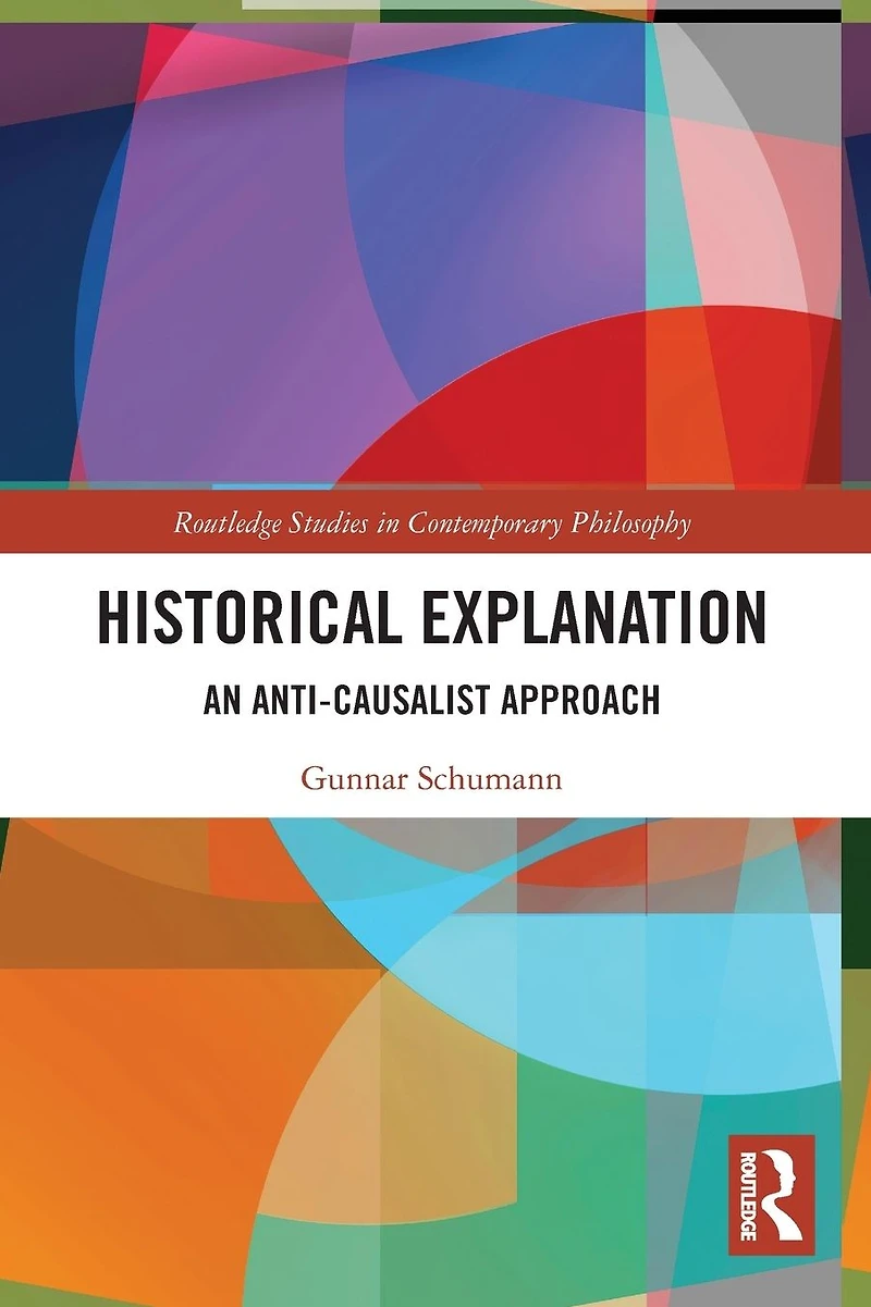 Historical Explanation: An Anti-Causalist Approach