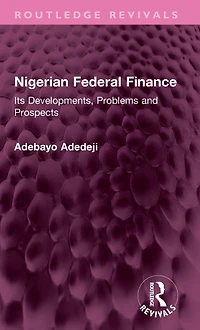 Nigerian Federal Finance: Its Developments, Problems and Prospects