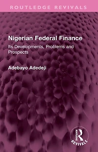 Nigerian Federal Finance: Its Developments, Problems and Prospects