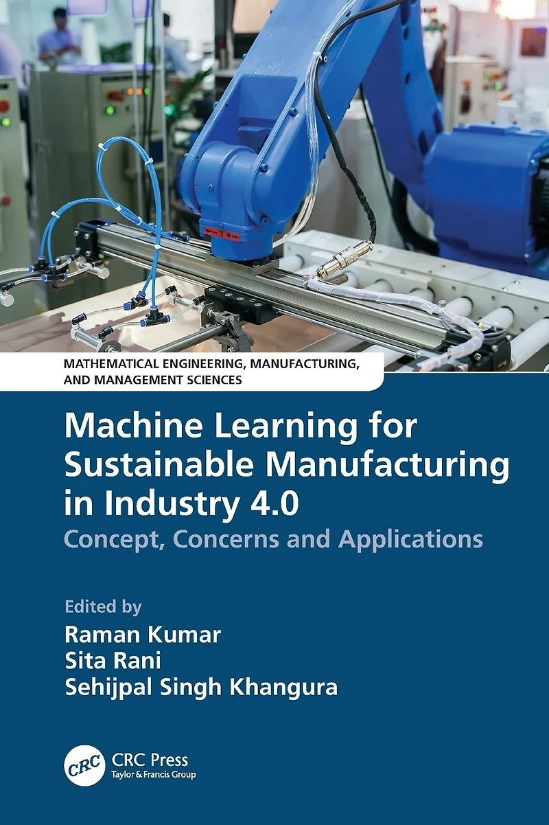 Machine Learning for Sustainable Manufacturing Industry 4.0: Concept, Concerns and Applications