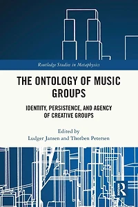 The Ontology of Music Groups: Identity, Persistence, and Agency Creative Groups