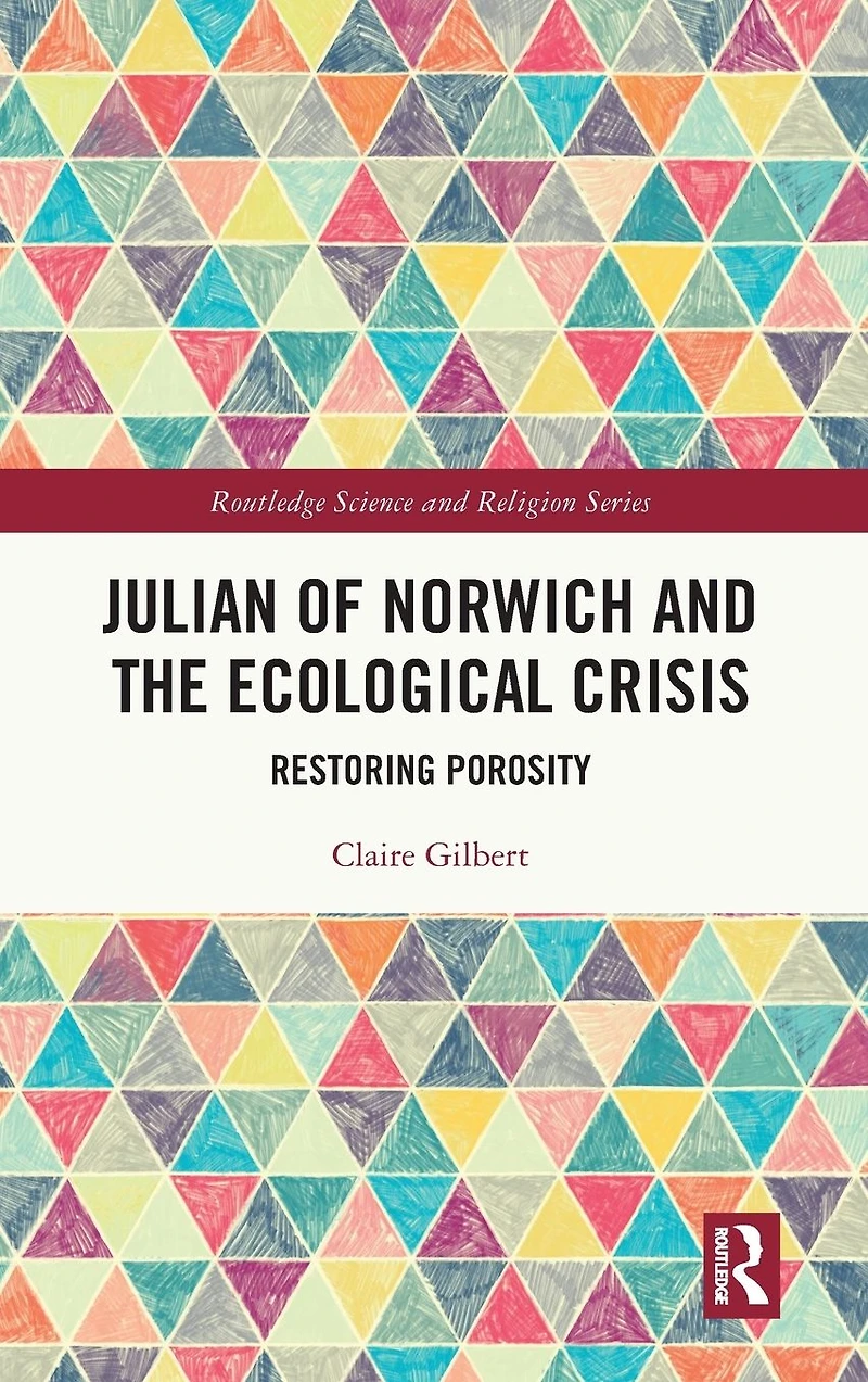 Julian of Norwich and the Ecological Crisis: Restoring Porosity