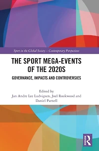 the Sport Mega-Events of 2020s: Governance, Impacts and Controversies