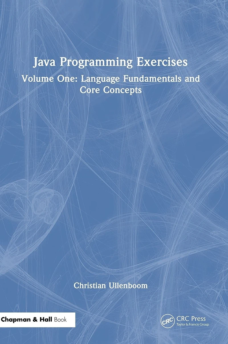Java Programming Exercises: Volume One: Language Fundamentals and Core Concepts