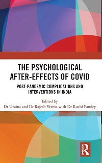 The Psychological After-Effects of Covid: Post-Pandemic Complications and Interventions India