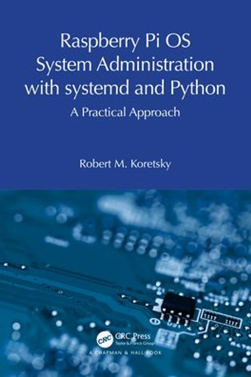 Raspberry Pi OS System Administration with systemd and Python: A Practical Approach