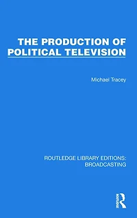 The Production of Political Television