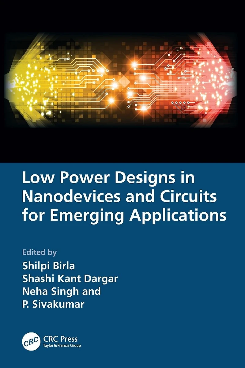 Low Power Designs Nanodevices and Circuits for Emerging Applications