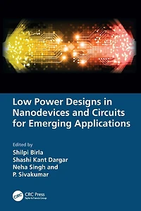 Low Power Designs Nanodevices and Circuits for Emerging Applications