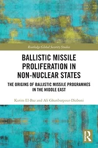 Ballistic Missile Proliferation Non-Nuclear States: the Origins of Programmes Middle East