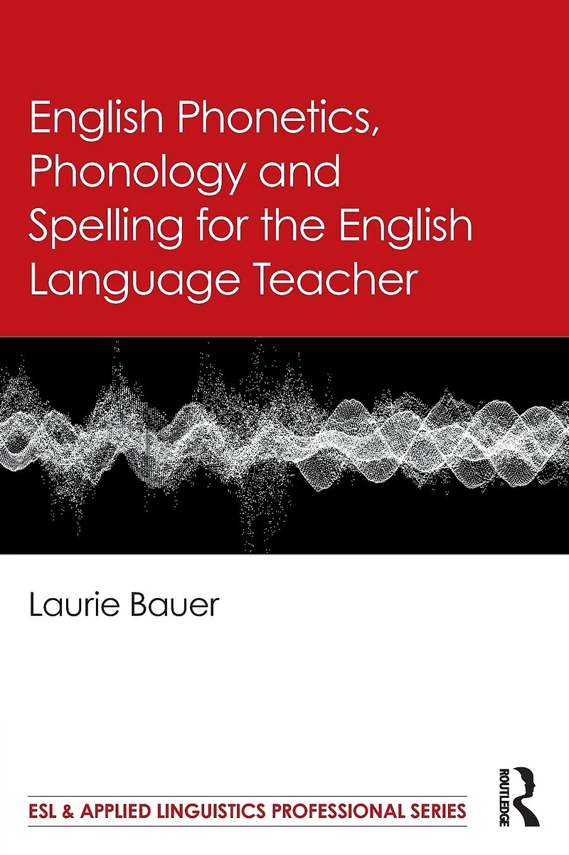 English Phonetics, Phonology and Spelling for the Language Teacher