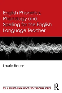 English Phonetics, Phonology and Spelling for the Language Teacher