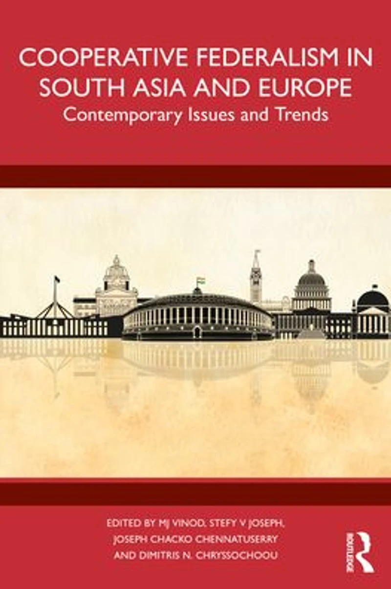 Cooperative Federalism South Asia and Europe: Contemporary Issues Trends