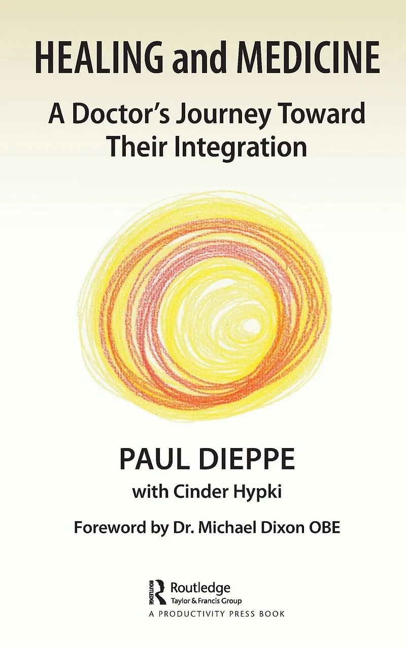 Healing and Medicine: A Doctor's Journey Toward Their Integration