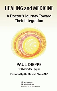 Healing and Medicine: A Doctor's Journey Toward Their Integration