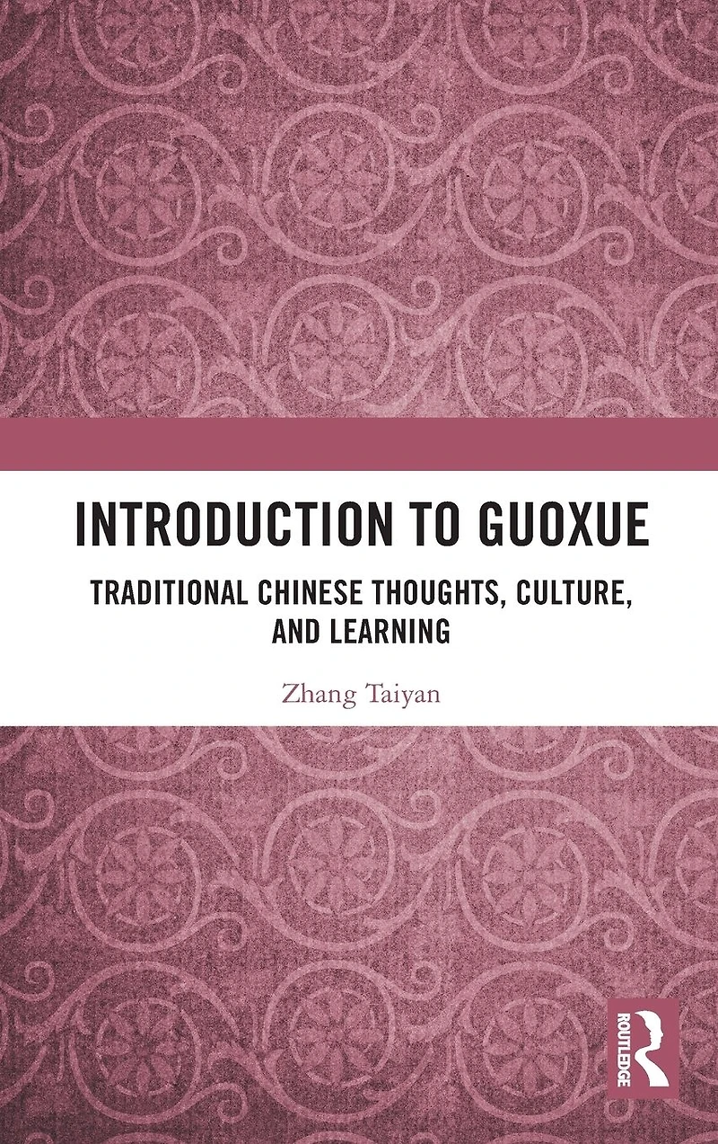 Introduction to Guoxue: Traditional Chinese Thoughts, Culture, and Learning