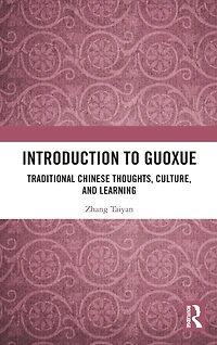 Introduction to Guoxue: Traditional Chinese Thoughts, Culture, and Learning