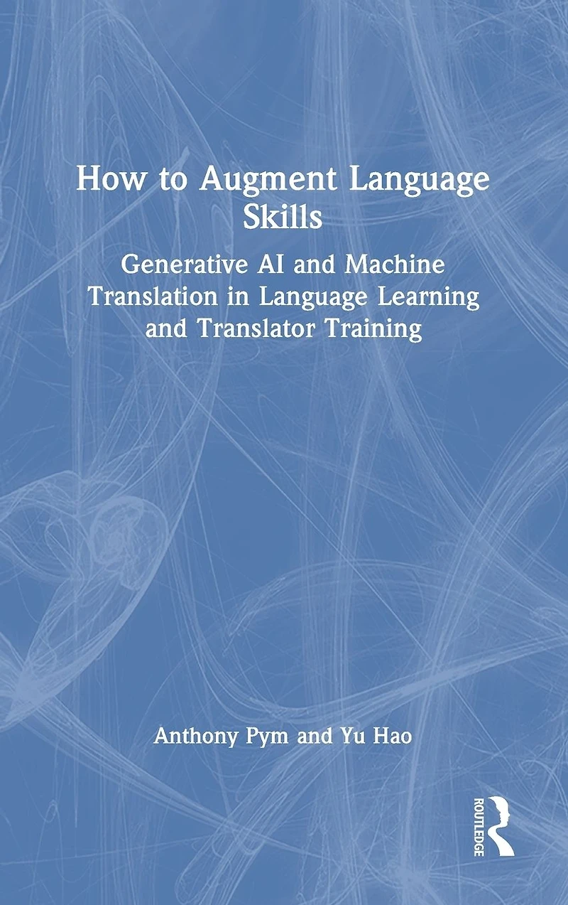 How to Augment Language Skills: Generative AI and Machine Translation Learning Translator Training