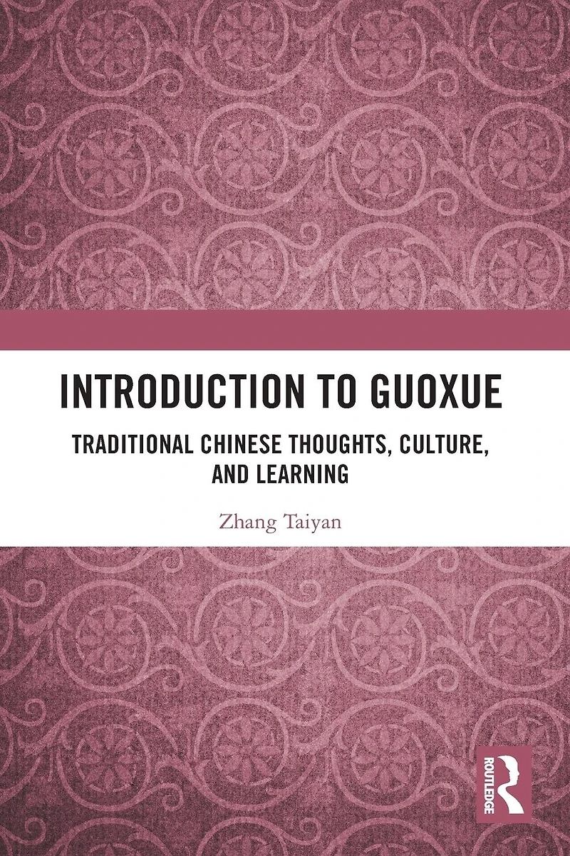 Introduction to Guoxue: Traditional Chinese Thoughts, Culture, and Learning