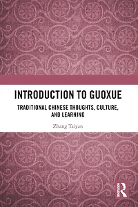 Introduction to Guoxue: Traditional Chinese Thoughts, Culture, and Learning