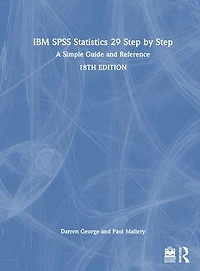 IBM SPSS Statistics 29 Step by Step: A Simple Guide and Reference
