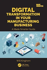Digital Transformation Your Manufacturing Business: A Made Smarter Guide
