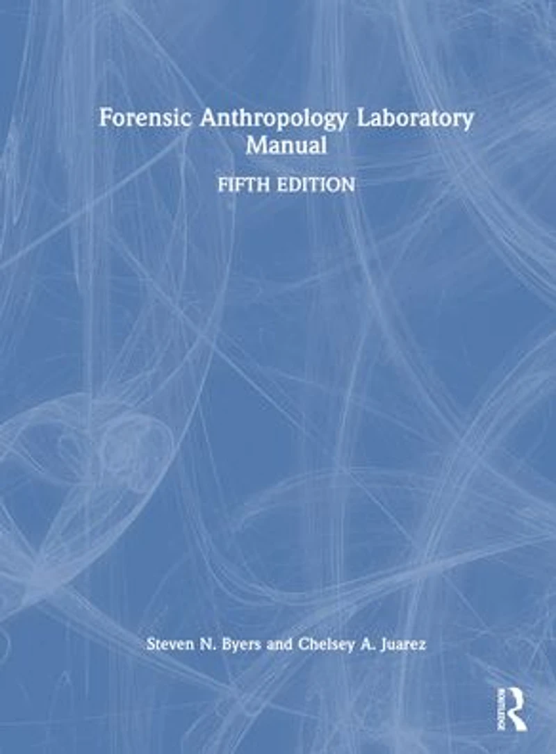 Forensic Anthropology Laboratory Manual