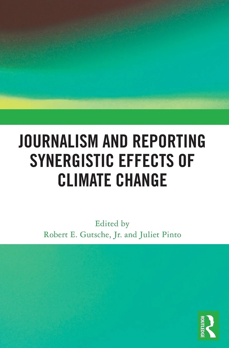 Journalism and Reporting Synergistic Effects of Climate Change