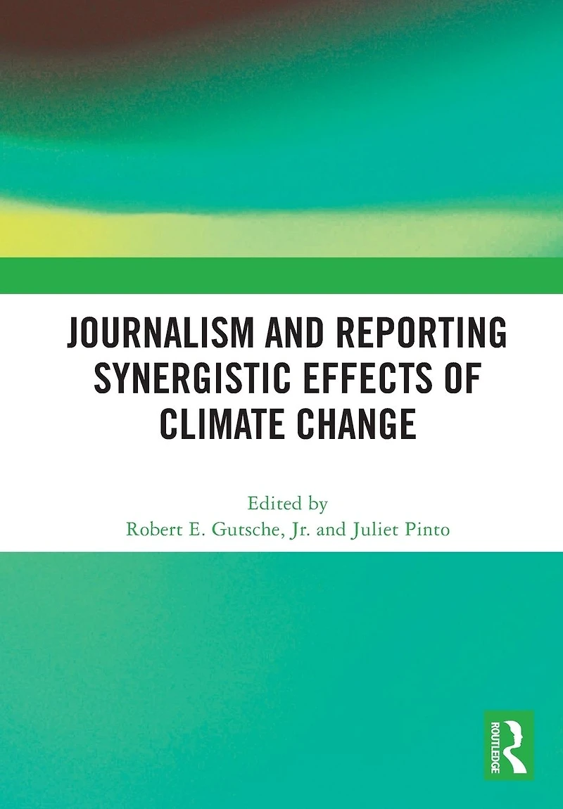 Journalism and Reporting Synergistic Effects of Climate Change