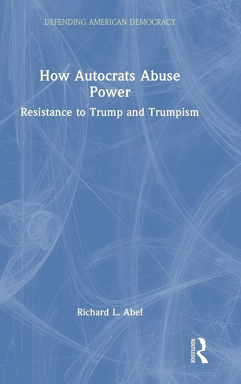 How Autocrats Abuse Power: Resistance to Trump and Trumpism
