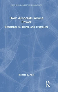 How Autocrats Abuse Power: Resistance to Trump and Trumpism
