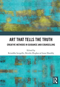 Art that Tells the Truth: Creative Methods Guidance and Counselling