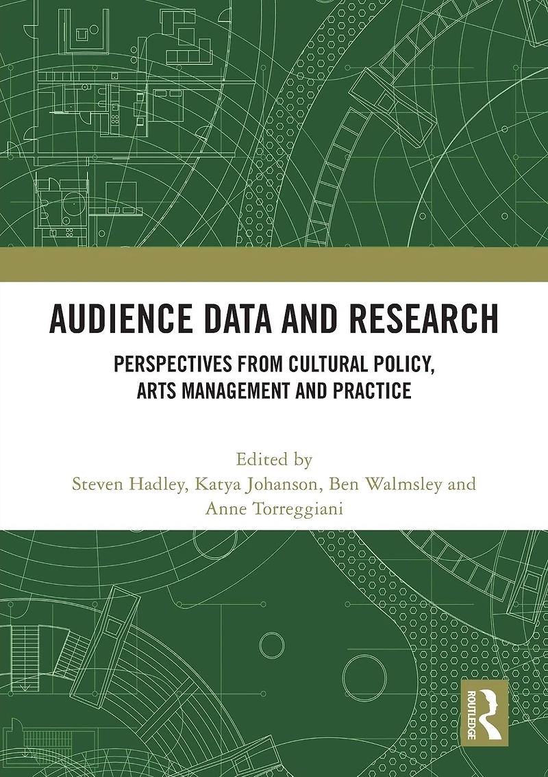 Audience Data and Research: Perspectives from Cultural Policy, Arts Management Practice