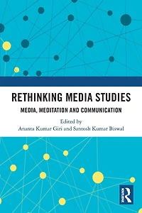 Rethinking Media Studies: Media, Meditation and Communication