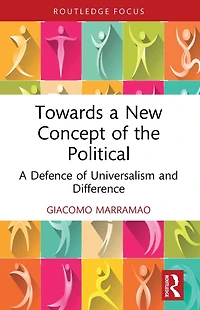Towards A New Concept of the Political: Defence Universalism and Difference