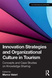 Innovation Strategies and Organizational Culture Tourism: Concepts Case Studies on Knowledge Sharing