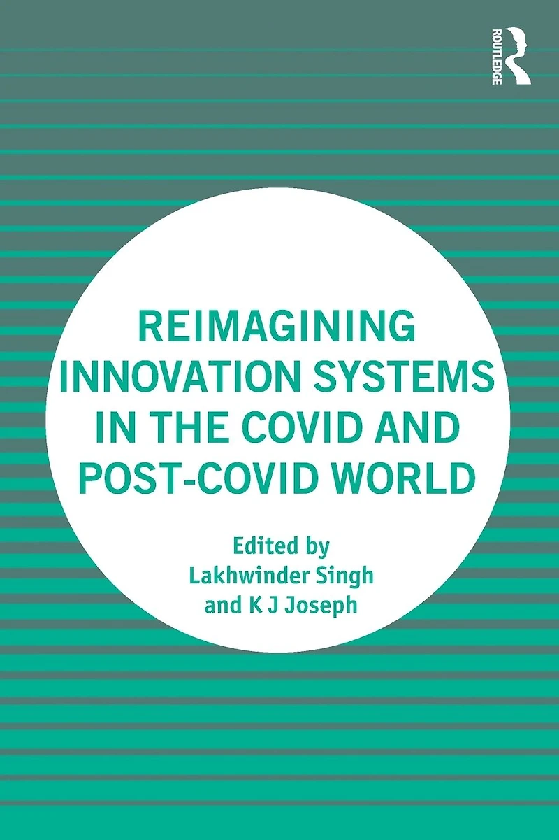 Reimagining Innovation Systems the COVID and Post-COVID World