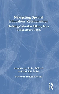 Navigating Special Education Relationships: Building Collective Efficacy for a Collaborative Team