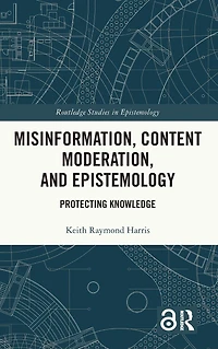 Misinformation, Content Moderation, and Epistemology: Protecting Knowledge