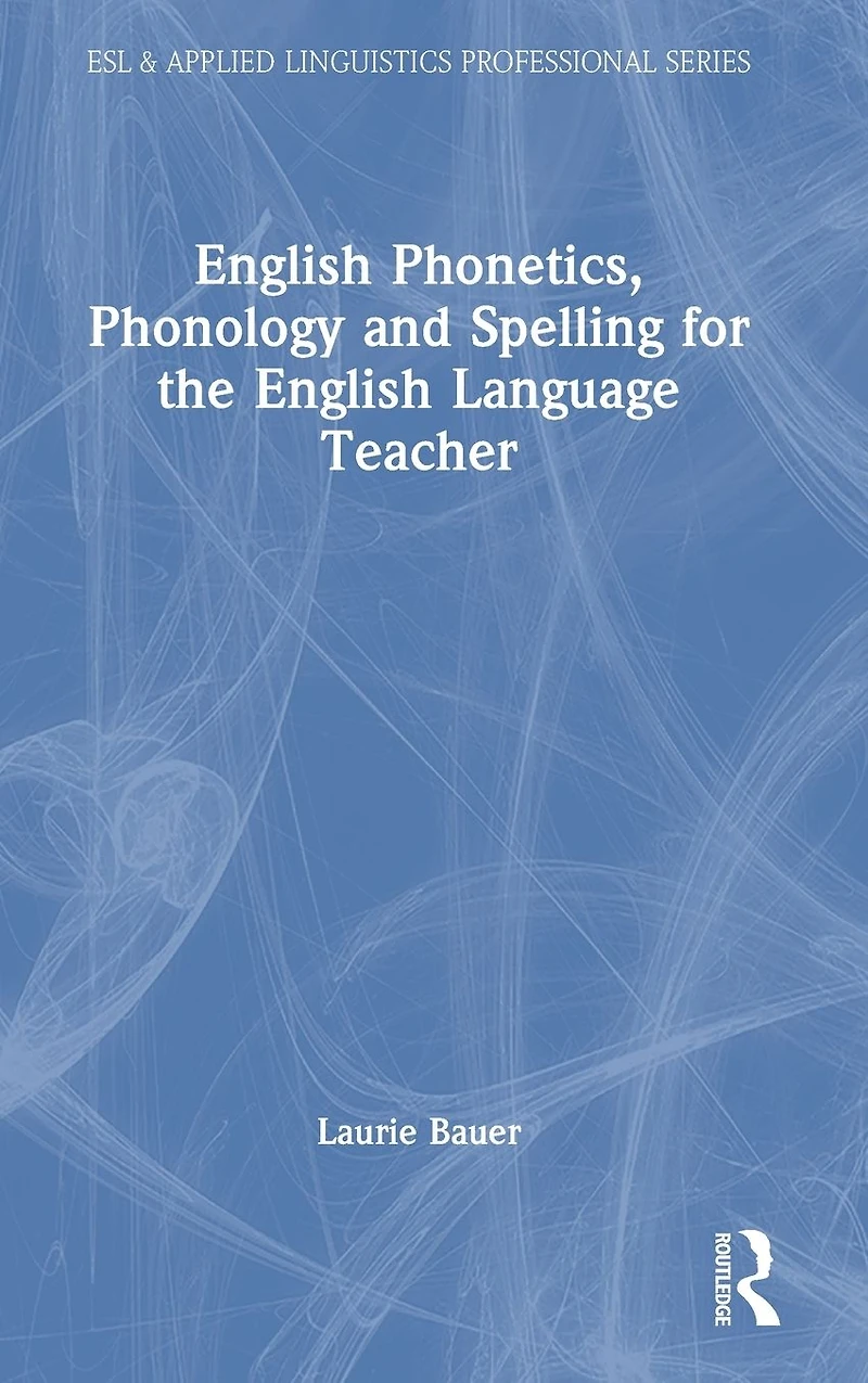 English Phonetics, Phonology and Spelling for the Language Teacher