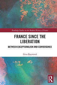 France Since the Liberation: Between Exceptionalism and Convergence